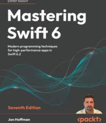 Mastering Swift 6 - Seventh Edition: