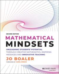 Mathematical Mindsets: Unleashing Students` Potential through