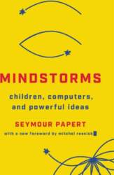 Mindstorms (Revised): Children, Computers, And Powerful
