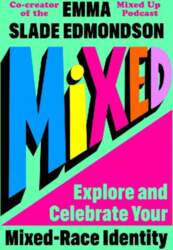 Mixed: Explore and Celebrate Your Mixed