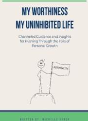 My Worthiness. My Uninhibited Life