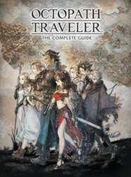 Octopath Traveler: The Complete Guide