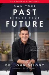 Own Your Past Change Your Future: