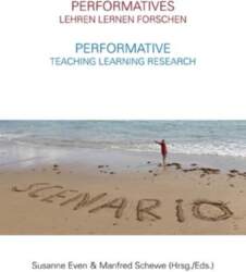 Performatives Lehren Lernen Forschen - Performative