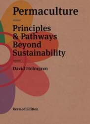Permaculture: Principles & Pathways Beyond Sustainability