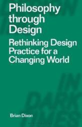 Philosophy through Design: Rethinking Design Practice