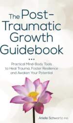 Post-Traumatic Growth Guidebook: Practical Mind-Body Tools