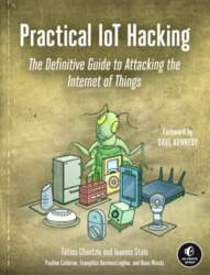 Practical IoT Hacking: The Definitive Guide