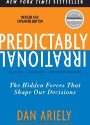 Predictably Irrational: The Hidden Forces That