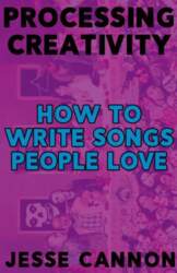 Processing Creativity: How To Write Songs
