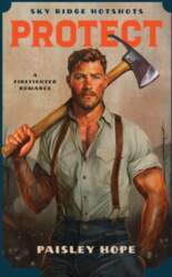 Protect: A Firefighter Romance