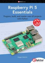 Raspberry Pi 5 Essentials: Program, build