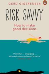 Risk Savvy: How To Make Good