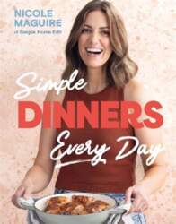 Simple Dinners Every Day: Simplify your