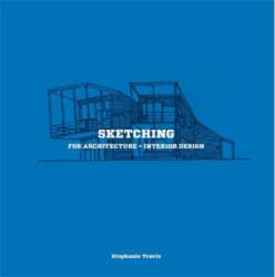 Sketching for Architecture + Interior Design