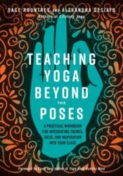 Teaching Yoga Beyond the Poses: A