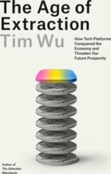 The Age of Extraction: How Tech