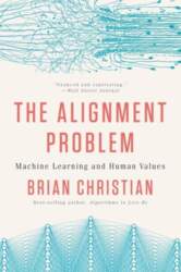 The Alignment Problem: Machine Learning and