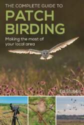 The Complete Guide to Patch Birding: