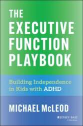 The Executive Function Playbook: Building Independence