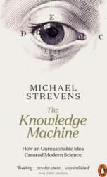 The Knowledge Machine: How an Unreasonable