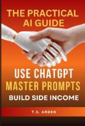 The Practical AI Guide: Use ChatGPT