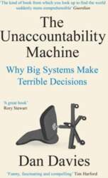 The Unaccountability Machine: Why Big Systems