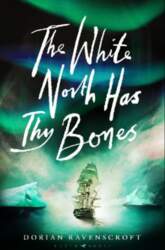 The White North Has Thy Bones