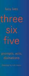 Three Six Five: Prompts, Acts, Divinations