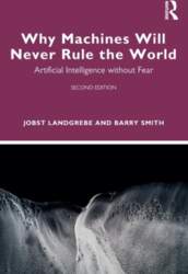 Why Machines Will Never Rule the