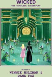 Wicked: The Complete Screenplay