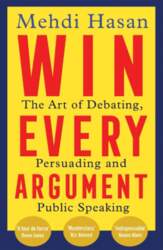 Win Every Argument: The Art of