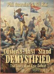 Custer`s Last Stand Demystified: The Story
