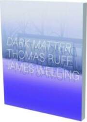 Dark Matter - Thomas Ruff &