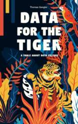 Data for the Tiger: A fable