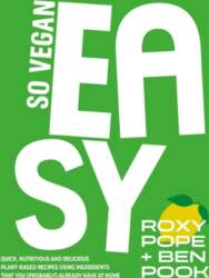 EASY by SO VEGAN: Quick, nutritious
