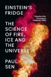 Einstein`s Fridge: The Science of Fire