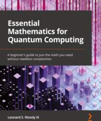 Essential Mathematics for Quantum Computing: A