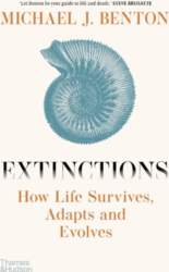 Extinctions: How Life Survives, Adapts and