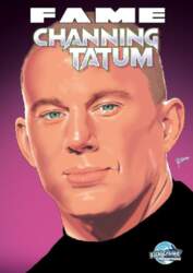 FAME: Channing Tatum