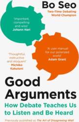 Good Arguments: How Debate Teaches Us