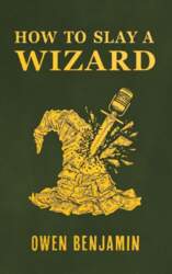 How to Slay a Wizard