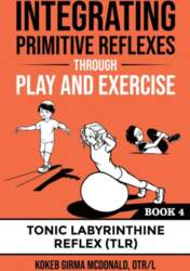 Integrating Primitive Reflexes Through Play and