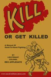 KILL OR GET KILLED: A Manual