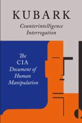 Kubark Counterintelligence Interrogation: The CIA Document