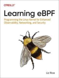 Learning eBPF: Programming the Linux Kernel
