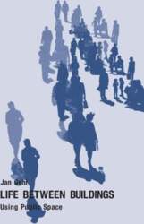 Life Between Buildings: Using Public Space
