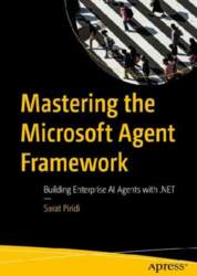 Mastering the Microsoft Agent Framework: Building