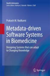 Metadata-driven Software Systems in Biomedicine: Designing