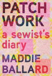 Patchwork: A Sewist`s Diary